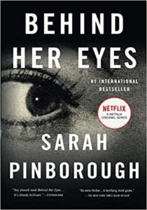 Behind her eyes: a suspenseful and eerie novel by sarah pinborough, now an international netflix original series, featuring an intense close-up of a woman's eye, hinting at the psychological thriller within.