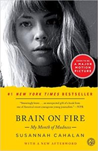 Book cover of 'brain on fire: my month of madness' by susannah cahalan – an evocative memoir of a writer's descent into madness due to a rare illness, hailed by npr as an unexpected gift and a tale of courage.