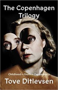 The image shows a book cover for "the copenhagen trilogy" by tove ditlevsen. the cover features an artistic and fragmented black-and-white photograph of a woman's face, with elements of the image displaced, which gives it a surreal and contemplative feel. the book's subtitle indicates that it covers three life stages: childhood, youth, and dependency.