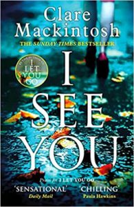 A book cover of clare mackintosh's "i see you," featuring the title and author's name with blurbs from the sunday times and paula hawkins, set against a vivid backdrop of moody, rain-spattered city nightlife colors.