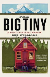 A vivid book cover for "the big tiny: a built-it-myself memoir" by dee williams, featuring a quaint red tiny house with a blue door amidst a forest backdrop, and a person sitting at the doorstep, alluding to a story of simplicity and self-discovery.