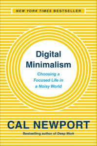 Book cover of 'digital minimalism: choosing a focused life in a noisy world' by cal newport, highlighting its status as a new york times bestseller and its emphasis on simplistic, impactful design.