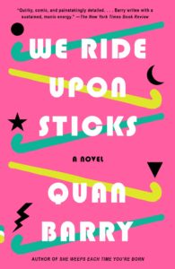 Book cover featuring vivid neon colors and abstract shapes with the title "we ride upon sticks" and a glowing endorsement from the new york times book review, all presented in a playful and energetic design.