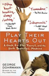 A young basketball player reaching for a basketball with focused determination, set against the backdrop of a book cover titled "play their hearts out" by george dohrmann, including critical acclaim quotes and the accolade of being a pulitzer prize winner.
