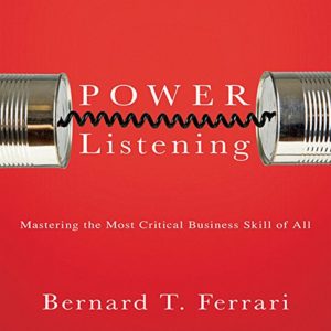 Book cover of 'power listening' by bernard t. ferrari, depicting two metal cans connected by a taut string against a red background, symbolizing communication and the importance of effective listening in business.