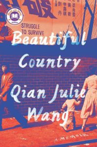 Cover of 'beautiful country' by qian julie wang, depicting a poignant scene on a city street with evocative typography overlaying the image, hinting at a deeply personal memoir.