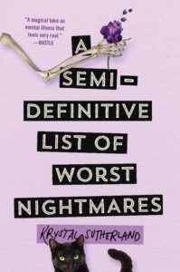 A book cover titled "a semi-definitive list of worst nightmares" by krystal sutherland featuring creative design elements including a branch with flowers and a black cat at the bottom.