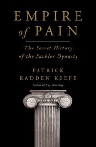 Book cover of 'empire of pain: the secret history of the sackler dynasty' by patrick radden keefe, featuring a classic column to symbolize the legacy and power structures discussed within.