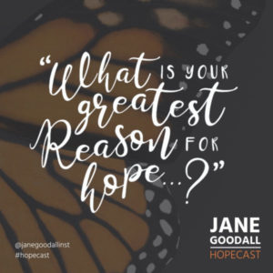 The Jane Goodall Hopecast