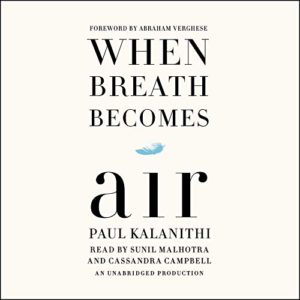 The image shows the cover of the book "when breath becomes air" by paul kalanithi, featuring a minimalist design with the title in black lettering centered on a plain white background, accented by a small, solitary blue bird in flight, symbolizing lightness and transcendence.
