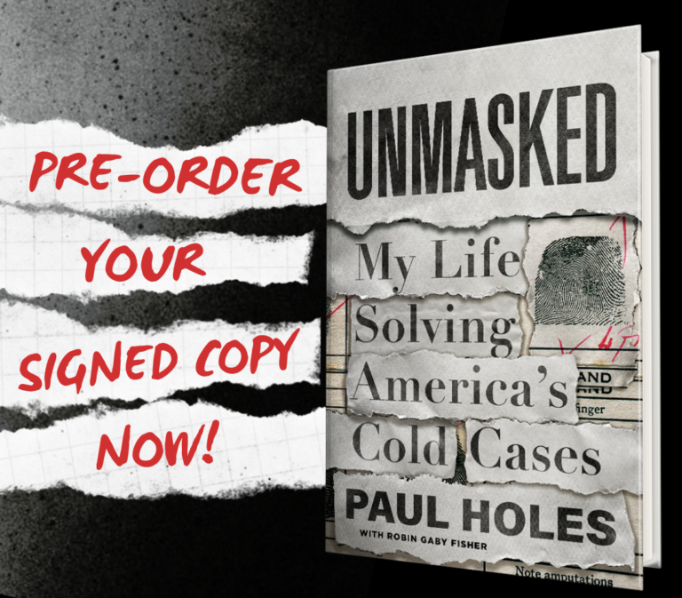 Exciting announcement: 'unmasked – my life solving america's cold cases' is now available for pre-order! get your signed copy today and dive into the gripping world of forensic investigations with renowned expert, paul holes. don't miss out on the chilling tales and the mind behind solving some of the nation's most baffling mysteries!.