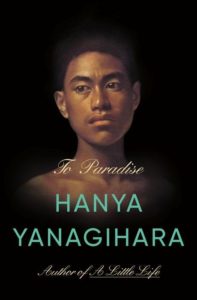 The image is a book cover for "to paradise" by hanya yanagihara, featuring a portrait of a man with contemplative expression set against a dark background, with the title and author's name displayed in elegant script.