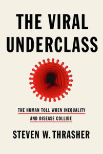 The viral underclass: examining the intersection of social inequality and pandemic impact.