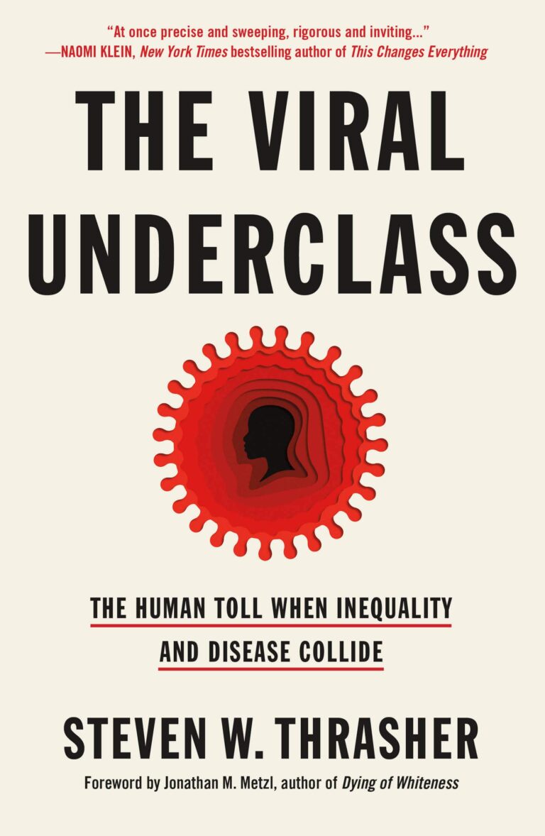 Book cover of 'the viral underclass: the human toll when inequality and disease collide' by steven w. thrasher, featuring a striking red virus symbol with a human silhouette, emphasizing the intersection of societal issues and health.