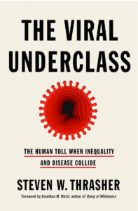 A book cover with a bold, red design featuring a stylized virus particle and a human silhouette, titled "the viral underclass: the human toll when inequality and disease collide" by steven w. thrasher, with a foreword by jonathan m. metzl, author of "dying of whiteness".