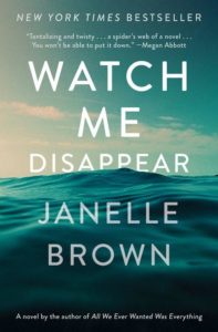 An ocean horizon under a cloudy sky with the title "watch me disappear" by janelle brown prominently featured, hinting at a story of mystery and depth.