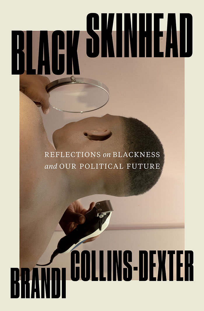 Black Skinhead by Brandi Collins-Dexter