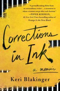 The image displays the cover of a book titled "corrections in ink," described as a memoir by keri blakinger. the cover features a bold, handwritten-style font for the title with a striking black ink splash across a vibrant yellow background. the top of the cover includes a quote praising the author's debut, attributed to piper kerman, the bestselling author of "orange is the new black.