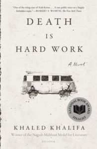 The cover of the novel "death is hard work" by khaled khalifa, featuring an illustration of a dilapidated van with a damaged side, set against a plain background. the book is noted as a national book award finalist and the author is a winner of the naguib mahfouz medal for literature.