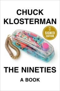A signed edition of chuck klosterman's book 'the nineties' overlaid on an image of a transparent see-through telephone, evoking a strong sense of nostalgia for the era's distinctive technology and culture.