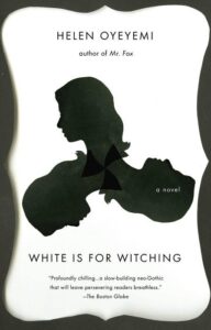 An artistic book cover featuring a silhouette profile of a face with a smaller, opposing profile inside it, for the novel "white is for witching" by helen oyeyemi, including a praising quote from the boston globe.