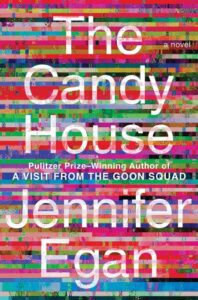 A colorful and vibrant book cover with digital glitch art for "the candy house," a novel by jennifer egan, pulitzer prize-winning author of "a visit from the goon squad.