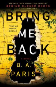 Bring me back" - a suspenseful novel by b.a. paris, depicted with a mysterious silhouette against a cracked yellow backdrop, hinting at the thrilling and enigmatic storyline contained within.
