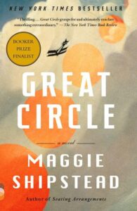 A cover of the novel "great circle" by maggie shipstead, boasting critical acclaim and noted as a booker prize finalist, with an artistic representation of sunset colors and celestial bodies, likely reflecting themes of exploration and depth within the story.