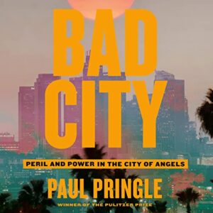 Bad city: peril and power in the city of angels by paul pringle, winner of the pulitzer prize - an evocative book cover with a juxtaposition of a cityscape bathed in an ominous orange hue, suggesting a narrative filled with intrigue and suspense against the backdrop of a metropolitan landscape.
