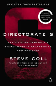 The cover of "directorate s: the c.i.a. and america's secret wars in afghanistan and pakistan" by steve coll, a new york times bestselling author and pulitzer prize-winning author of "ghost wars", featuring a large red "s" on a dark background.