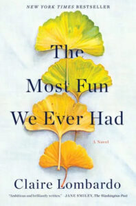 A book cover titled "the most fun we ever had" by claire lombardo, featuring an image of four yellow ginkgo leaves arranged in a pattern that suggests family connections, set against a pale blue background. this cover also includes a banner noting it as a new york times bestseller and a quote from the washington post describing the novel as "ambitious and brilliantly written.
