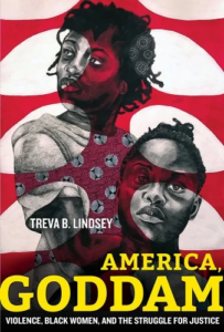 A poignant book cover featuring illustrated portraits of two black women against a red and white backdrop, with the title "america, goddam: violence, black women, and the struggle for justice" by treva b. lindsey, suggesting a powerful exploration of social issues.