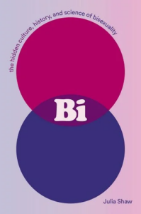 A book cover with a minimalist design featuring the title "bi: the hidden culture, history, and science of bisexuality" by julia shaw, presented with a two-tone circle that blends shades of pink with deep blue, symbolizing the bisexual flag colors, and the word "bi" prominently centered in white font.