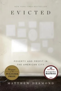 A cover of the book "evicted: poverty and profit in the american city" by matthew desmond, noted as a new york times bestseller and winner of the pulitzer prize, highly acclaimed by the new york times book review.