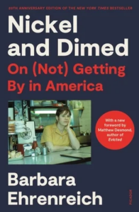 A woman in a workplace setting, possibly a restaurant or diner, looks contemplatively off to the side as she is featured on the cover of barbara ehrenreich's book "nickel and dimed: on (not) getting by in america," commemorating the 20th anniversary edition with a new afterword by matthew desmond, author of "evicted.