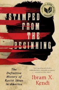 A thought-provoking book cover featuring the title "stamped from the beginning: the definitive history of racist ideas in america" by ibram x. kendi, with a design that integrates the american flag into its distressed, textured backdrop, symbolizing the deep-rooted history of racism in the nation's fabric.