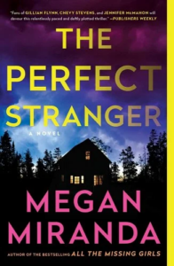A solitary house set against a dusky sky, evoking a sense of isolation and mystery, on the cover of megan miranda's novel "the perfect stranger.