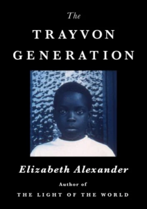 The cover of 'the trayvon generation' by elizabeth alexander, featuring a poignant portrait against a patterned backdrop, encapsulating themes of youth, identity, and social reflection.
