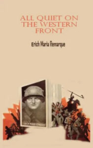 An artistic representation of the book cover for "all quiet on the western front" by erich maria remarque, featuring the image of a soldier and figures of soldiers in battle.