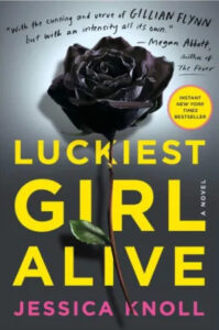 A book cover for "luckiest girl alive" by jessica knoll, featuring a black rose against a bright yellow background, teasing intrigue with a quote praising the novel's intensity.