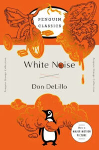 A bold penguin classics book cover of don delillo's "white noise" featuring an iconic penguin motif enveloped in vibrant orange hues, with abstract imagery suggestive of chaos and disarray.