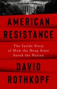 A book cover for "american resistance: the inside story of how the deep state saved the nation" by david rothkopf, featuring a graphic design with alternating red and white bands overlaid on a monochrome image of the white house.