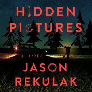A silhouette of a person illuminated by car headlights against a night sky backdrop, with a mysterious forest setting, titling the suspense novel 'hidden pictures' by jason rekulak.