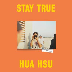 A person with a camera taking a photograph, featured on an orange book cover with the title "stay true" by hua hsu.