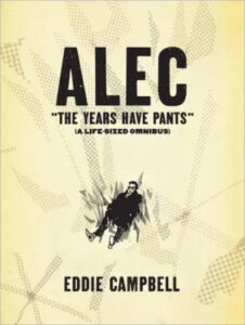 Cover of the graphic novel "alec: the years have pants (a life-sized omnibus)" by eddie campbell, featuring stylized artwork with text and a silhouette of a person falling amidst abstract shapes.