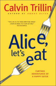 A book cover for "alice, let's eat: further adventures of a happy eater" by calvin trillin, featuring two forks against a yellow background.