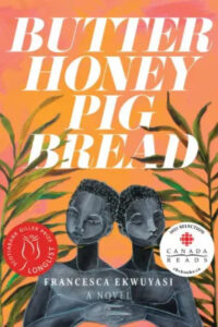 This is the cover of the novel "butter honey pig bread" by francesca ekwuyasi, featuring an illustration of three women with serene expressions amidst stylized foliage.