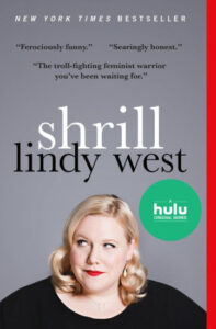 A promotional poster for a hulu original series based on the book "shrill" by lindy west, featuring the face of a woman with blonde hair and red lipstick, with review quotes describing the book as comedic, honest, and feminist.