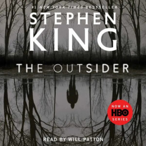 A haunting book cover for stephen king's novel "the outsider," featuring a monochrome forest reflected in water with a mysterious figure, teasing the chilling tale within. now a major hbo series, as indicated by the badge on the cover, and the audiobook version read by will patton.