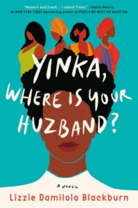 Book cover illustration featuring the title "yinka, where is your huzband?" with silhouette profiles of women against a colorful background and the author's name, lizzie damilola blackburn, at the bottom.